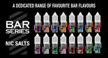 Bar Series Nic Salts 10 mg 20mg , 10 ml , 50/50/ VG PG